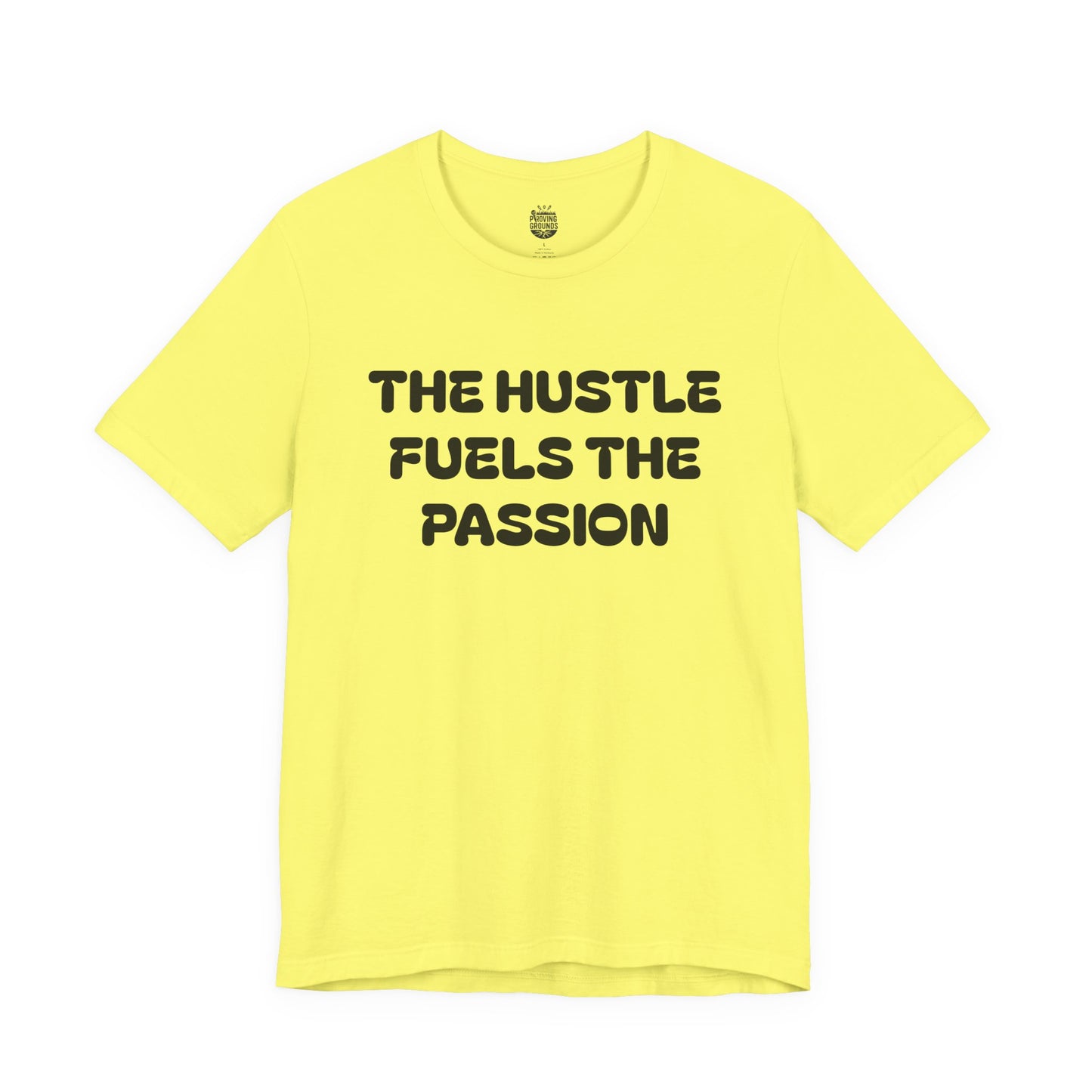 The Hustle Fuels The Passion, Till The Passion Fuels Itself