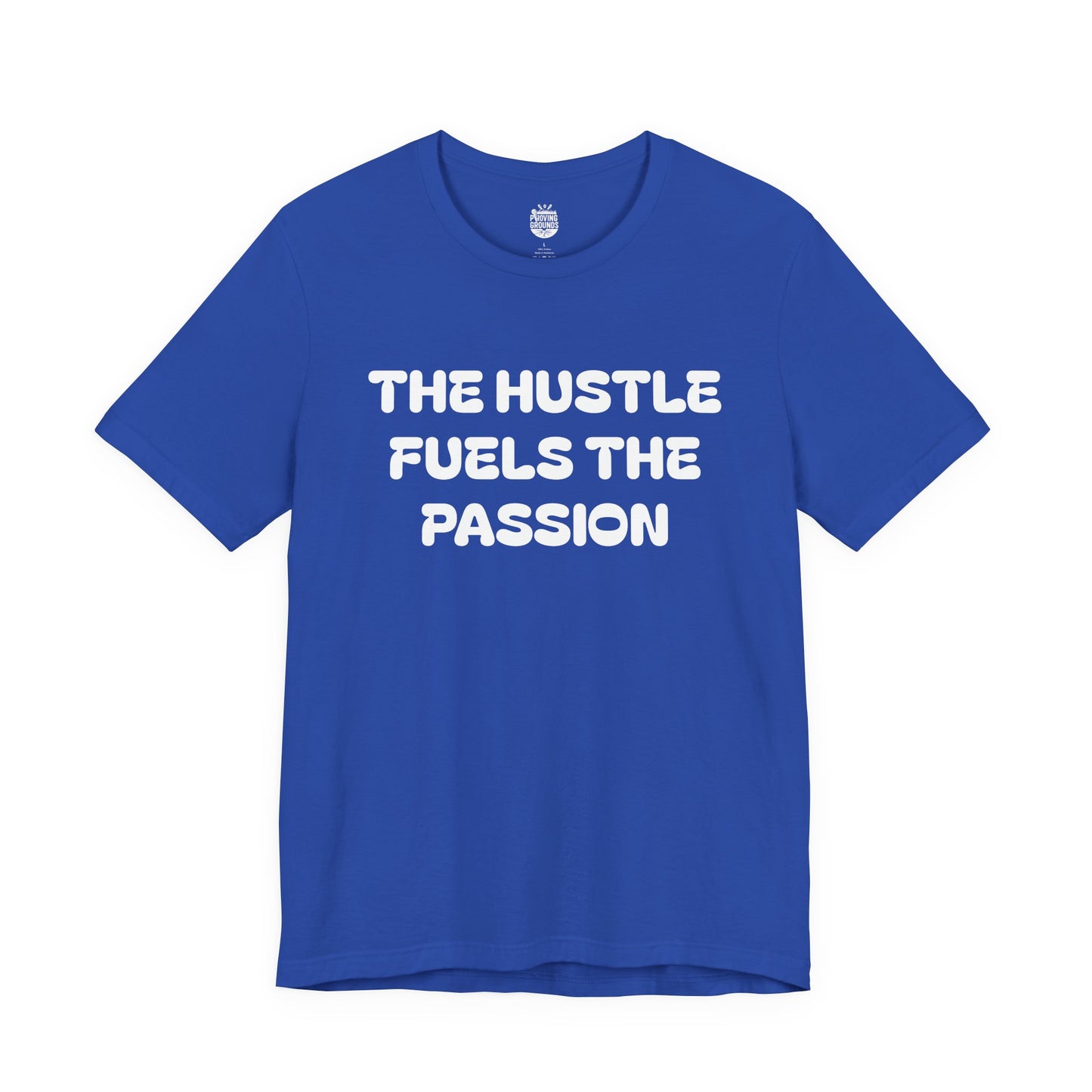 The Hustle Fuels The Passion, Till The Passion Fuels Itself