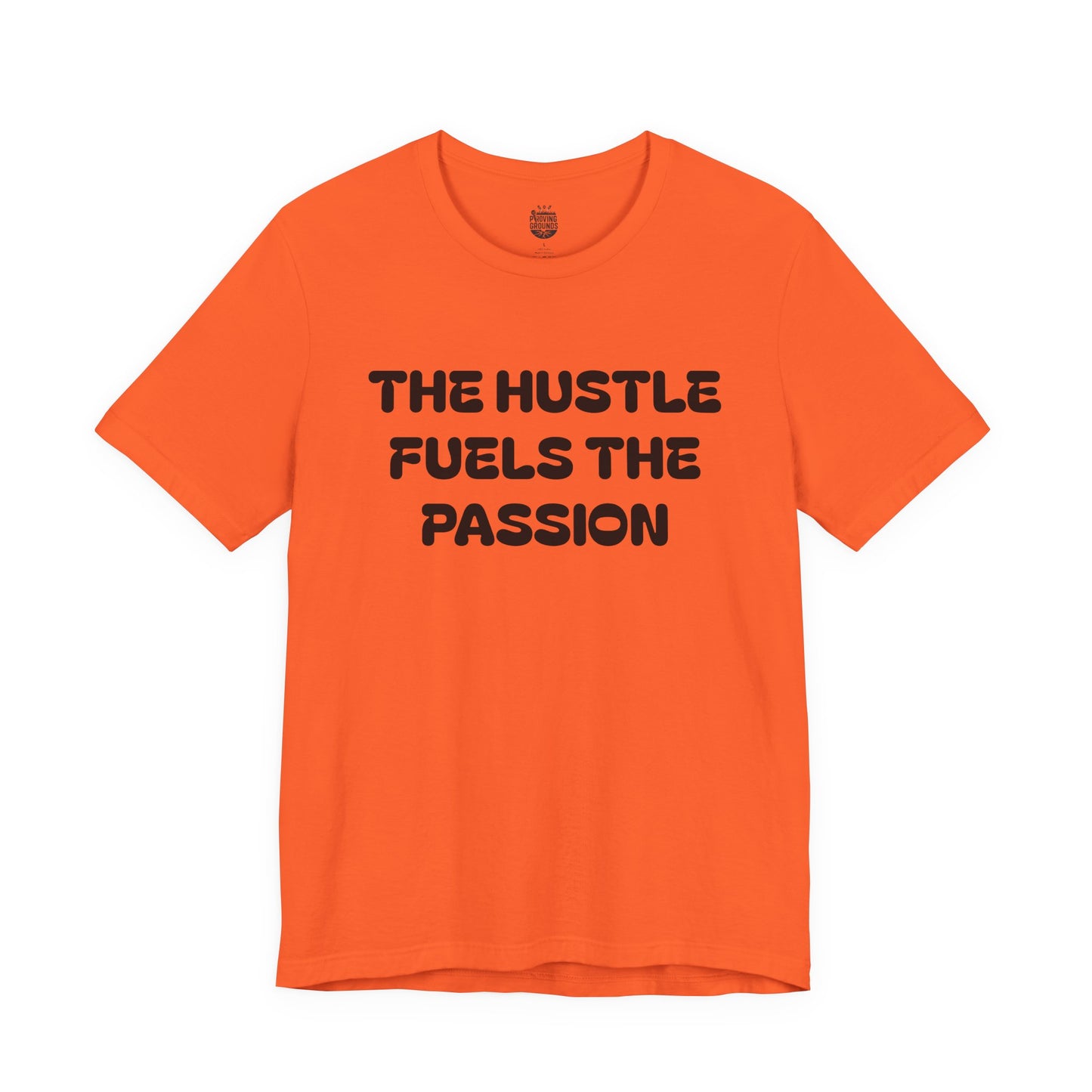 The Hustle Fuels The Passion, Till The Passion Fuels Itself