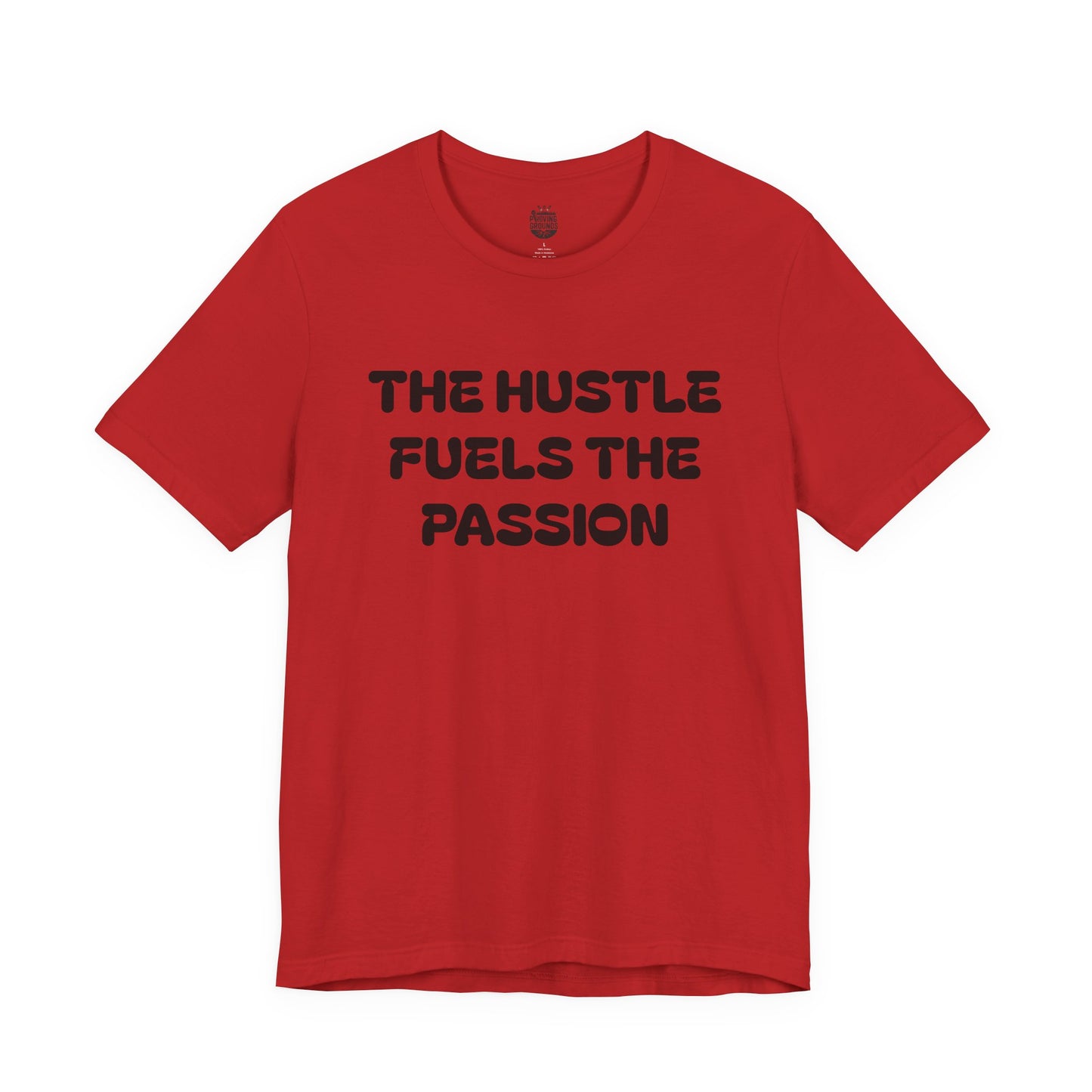 The Hustle Fuels The Passion, Till The Passion Fuels Itself