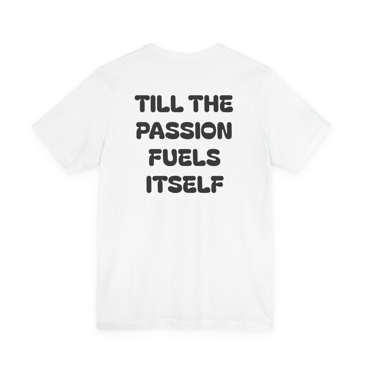 The Hustle Fuels The Passion, Till The Passion Fuels Itself