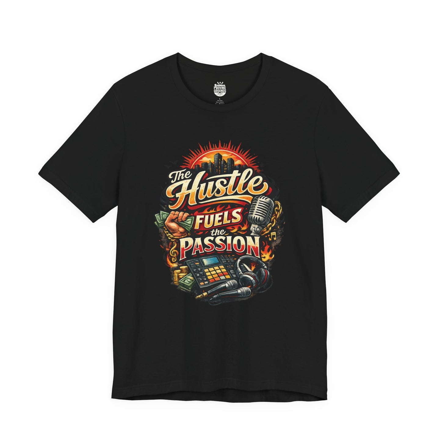 The Hustle Fuels The Passion T-Shirt