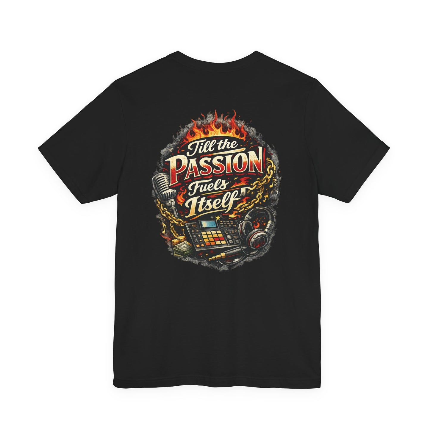 The Hustle Fuels The Passion T-Shirt