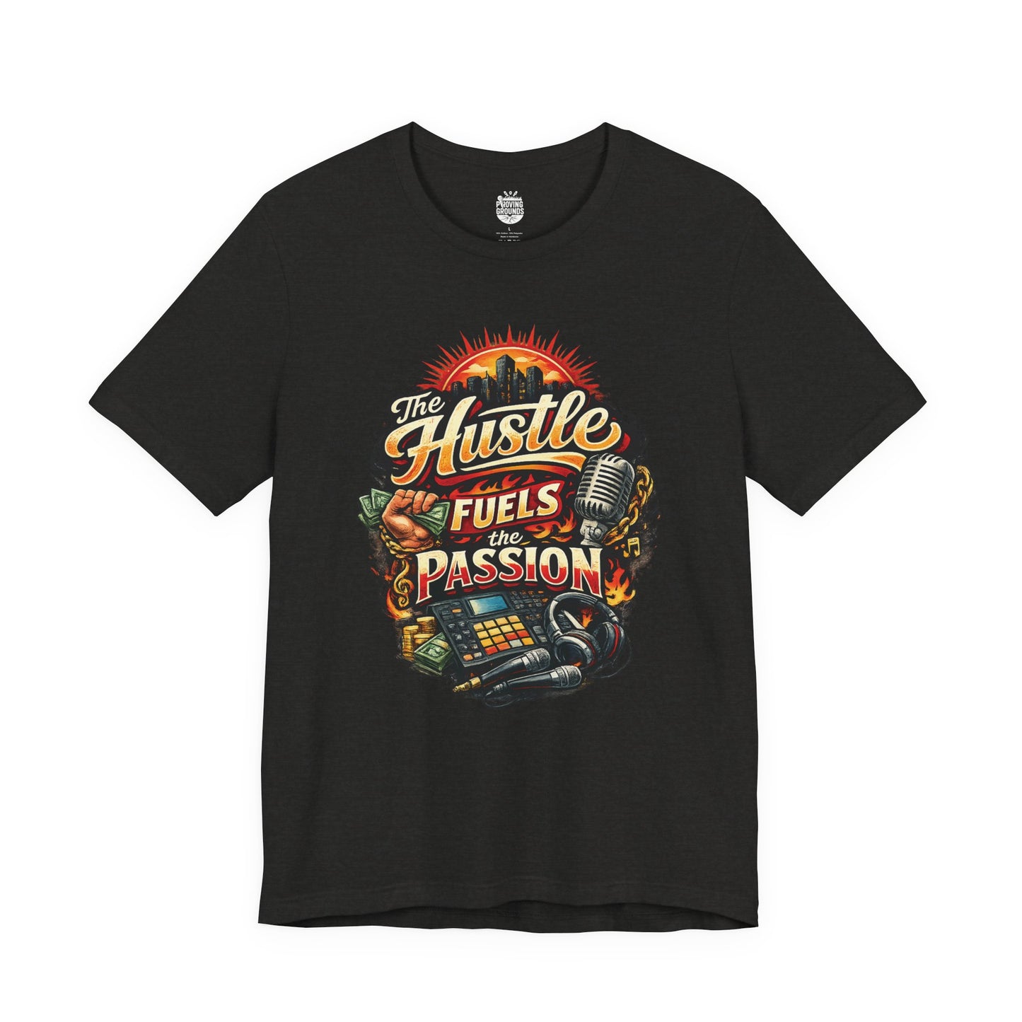 The Hustle Fuels The Passion T-Shirt