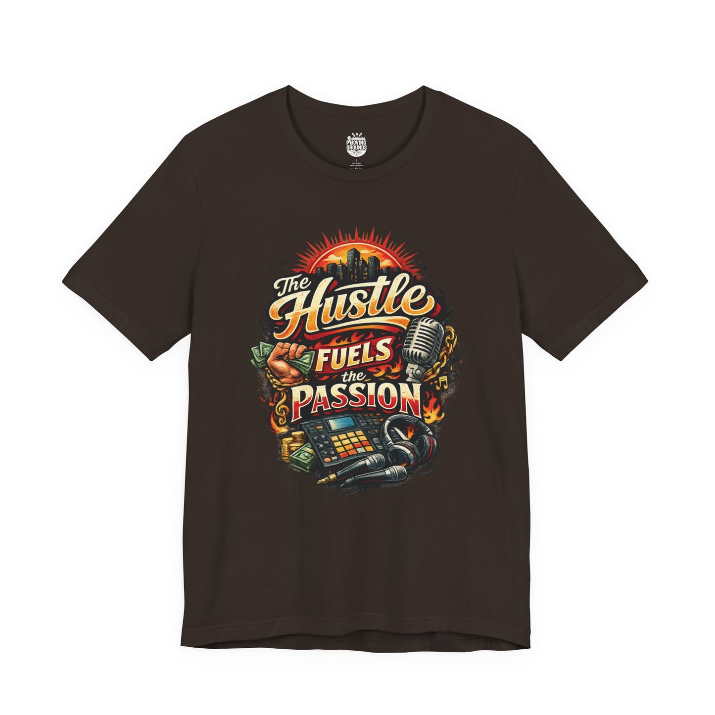 The Hustle Fuels The Passion T-Shirt