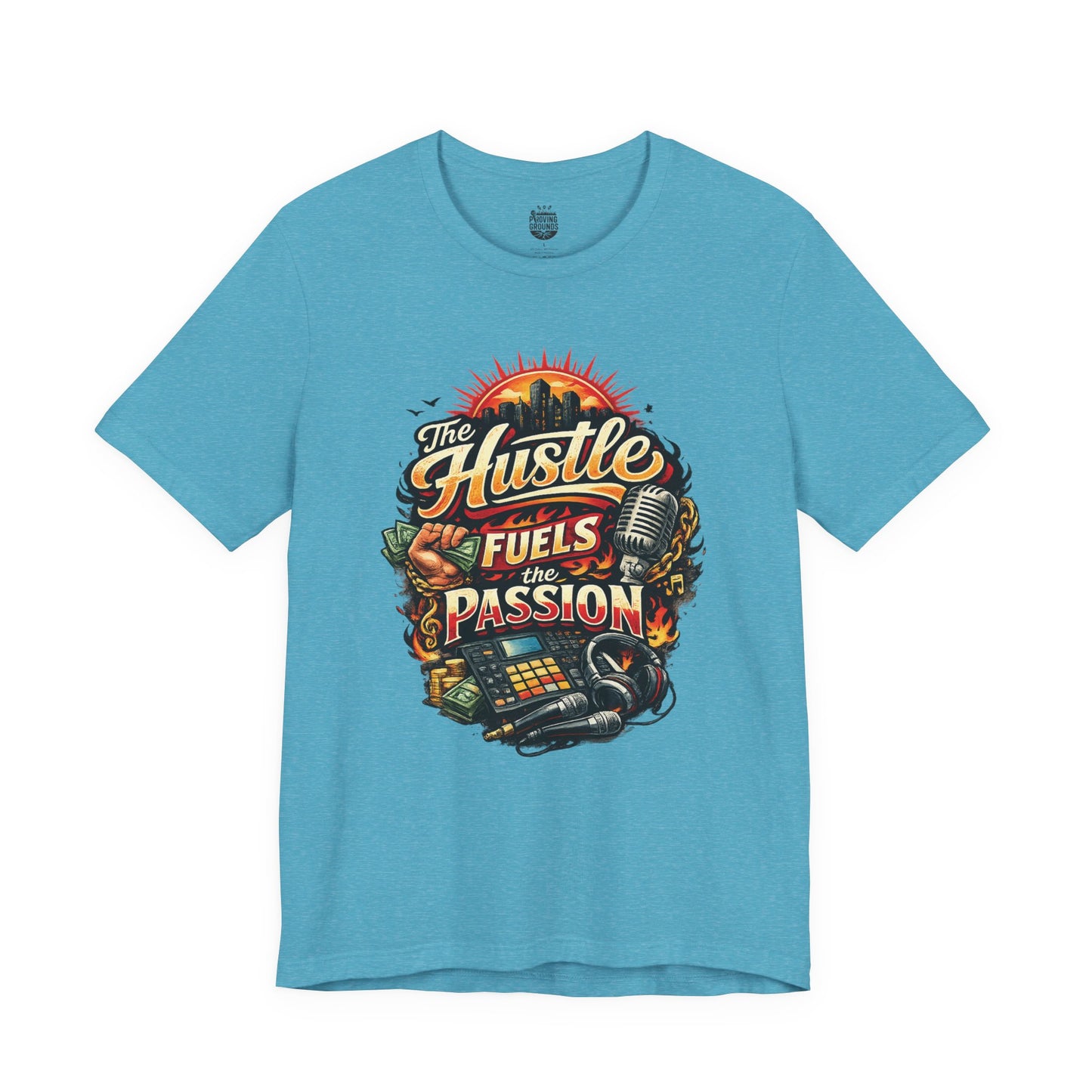 The Hustle Fuels The Passion T-Shirt