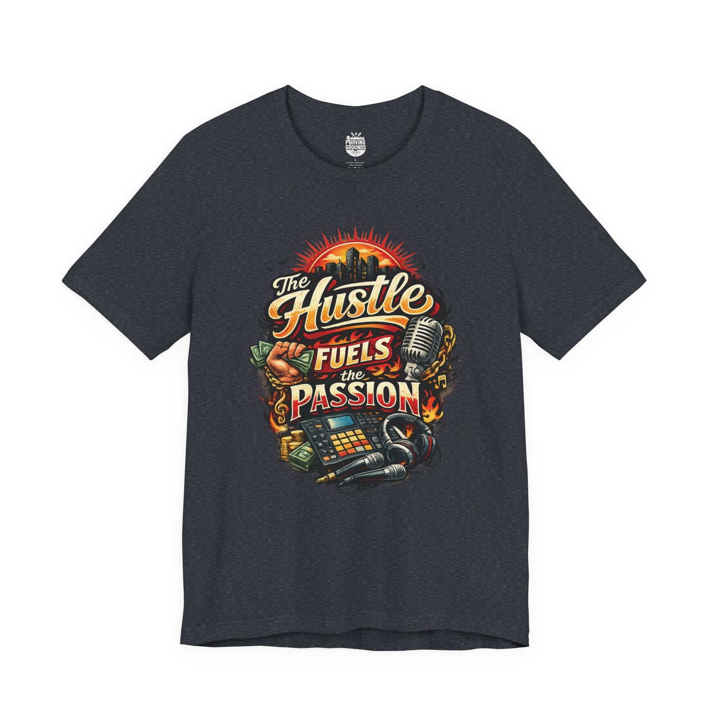 The Hustle Fuels The Passion T-Shirt