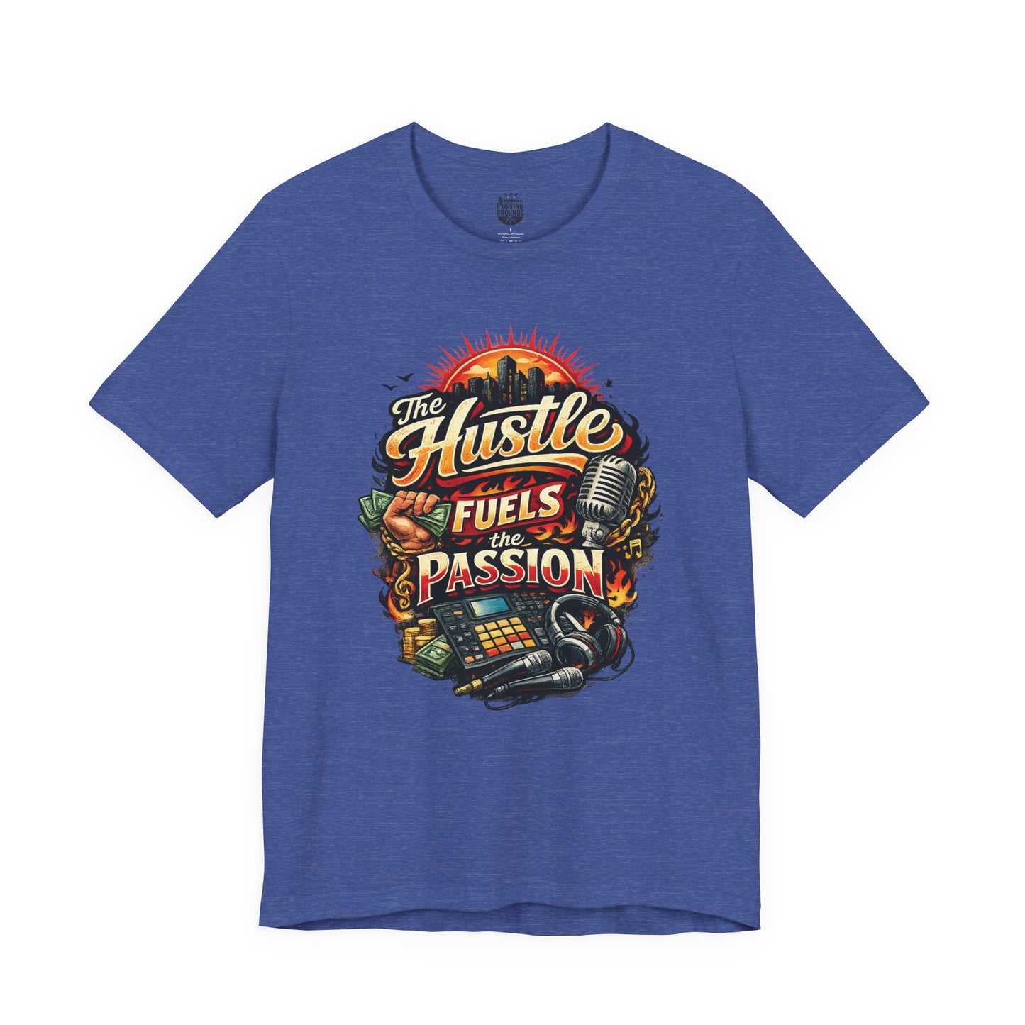 The Hustle Fuels The Passion T-Shirt