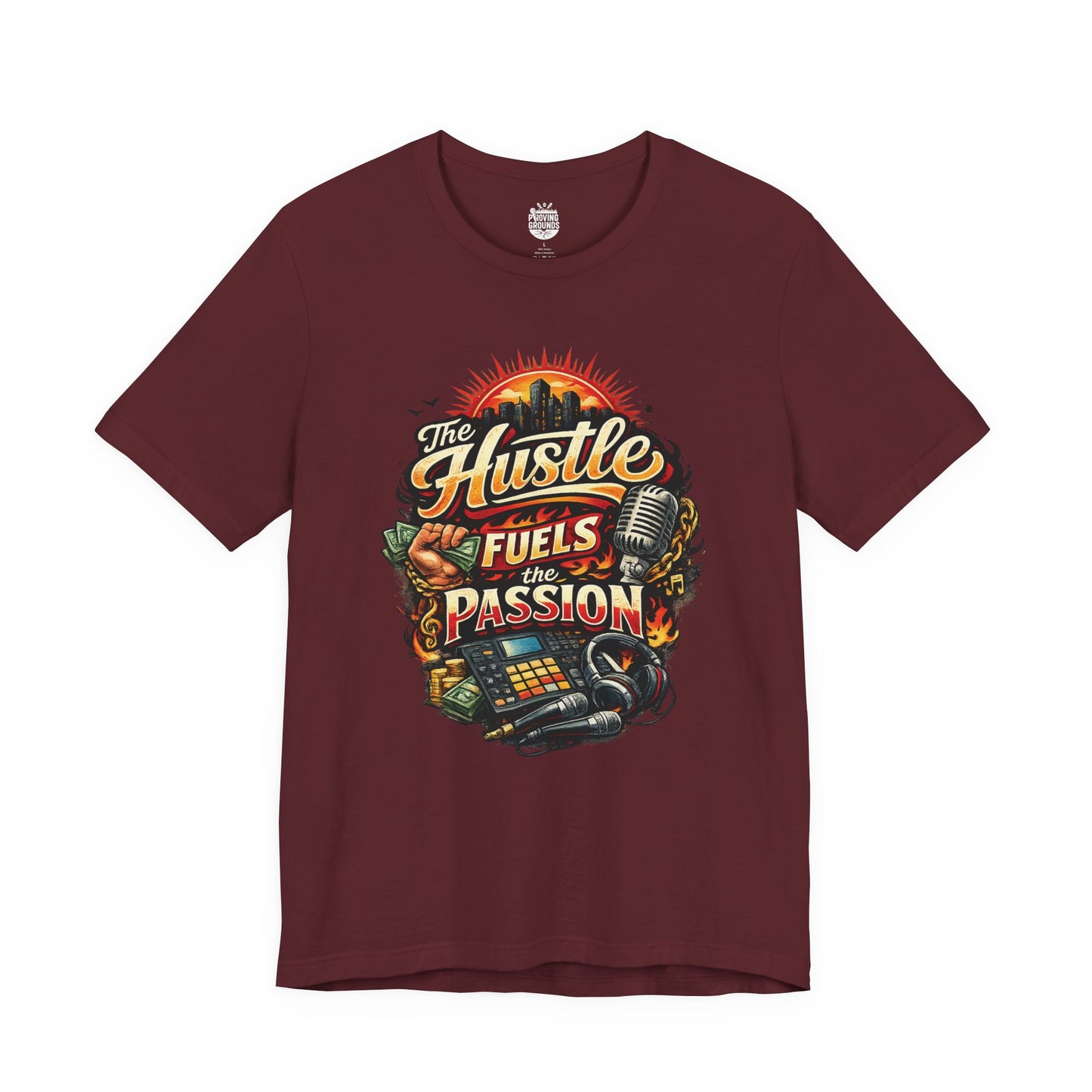 The Hustle Fuels The Passion T-Shirt