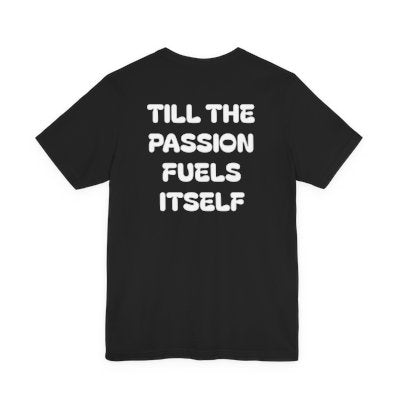 The Hustle Fuels The Passion, Till The Passion Fuels Itself